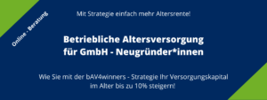 Read more about the article Betriebliche Altersvorsorge für GmbH – Neugründer*innen